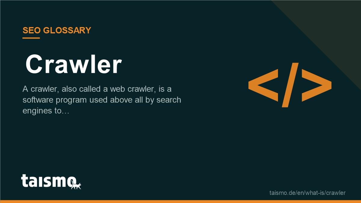 Crawler: A crawler, also called a web crawler, is a software program used above all by search engines to…