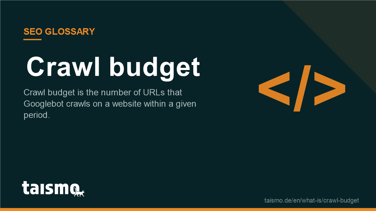 Crawl budget: Crawl budget is the number of URLs that Googlebot crawls on a website within a given period.