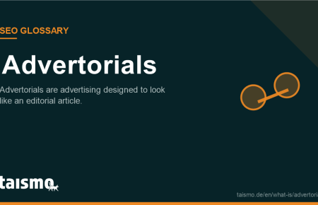 Advertorials: Advertorials are advertising designed to look like an editorial article.