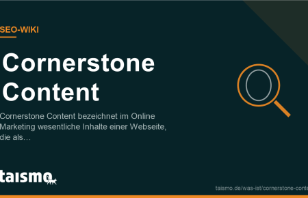 Cornerstone Content erklärt: Cornerstone Content bezeichnet im Online Marketing wesentliche Inhalte einer Webseite, die als Grundstein oder…