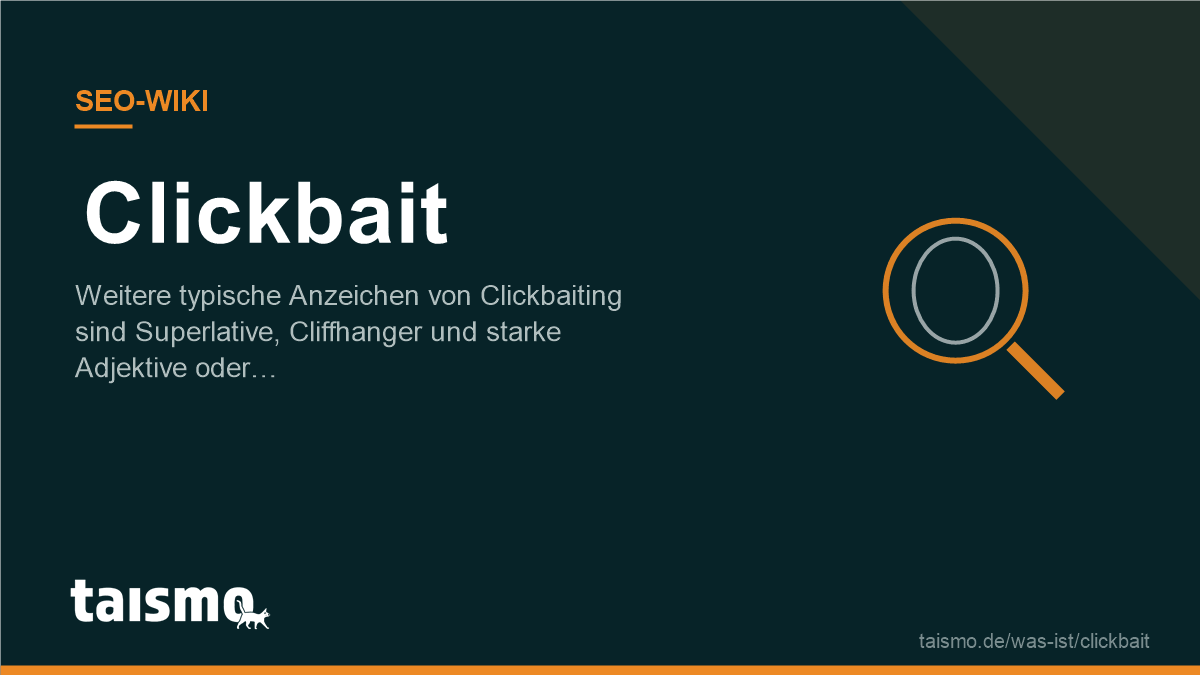 Clickbait erklärt: Weitere typische Anzeichen von Clickbaiting sind Superlative, Cliffhanger und starke Adjektive oder Keywords.