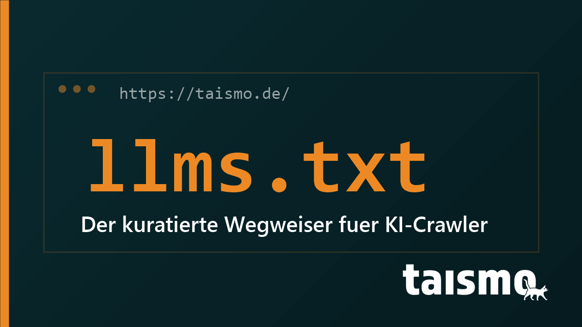 llms.txt: kuratierte Markdown-Datei im Web-Root als Wegweiser fuer KI-Crawler und Sprachmodelle