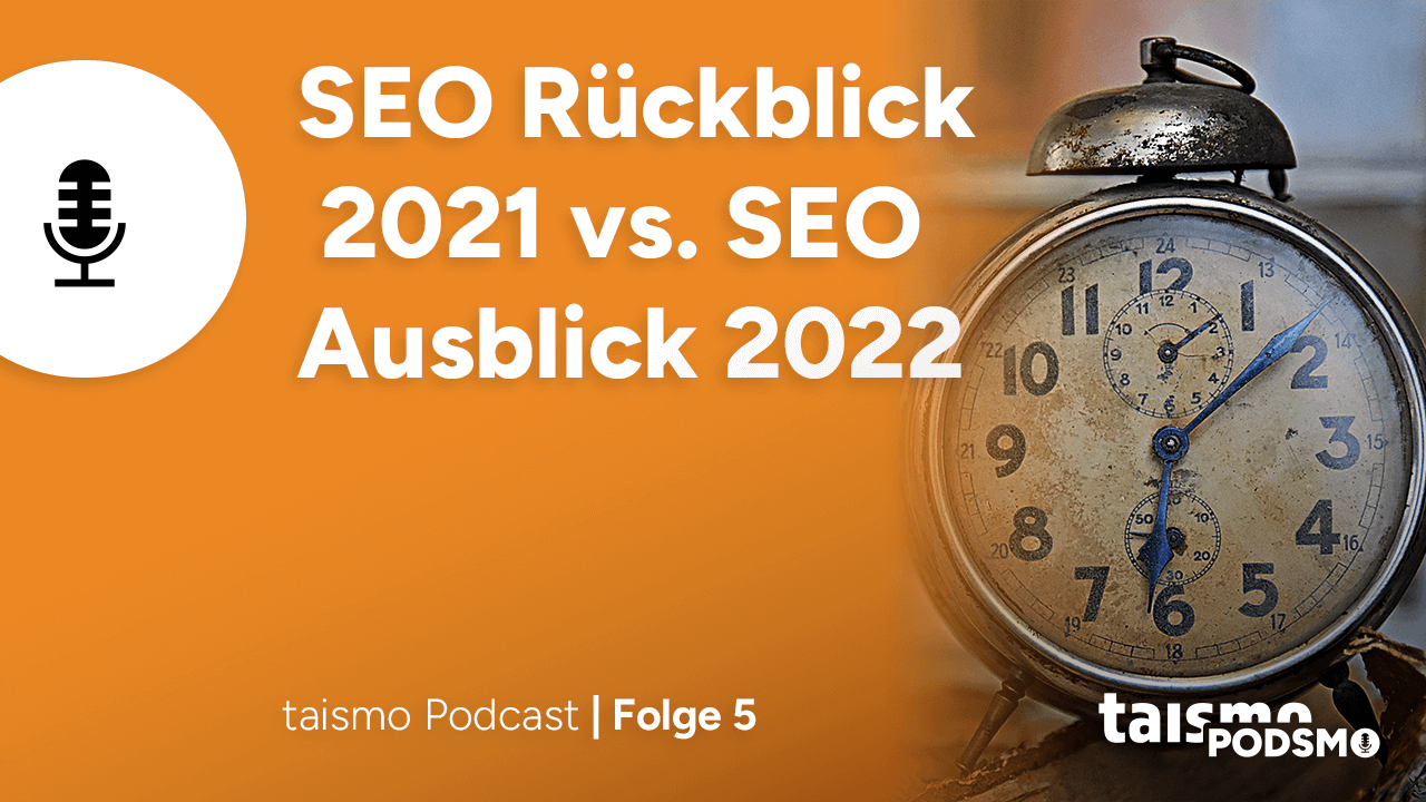Podsmo Folge 5: SEO Rückblick 2021 vs. SEO Ausblick 2022