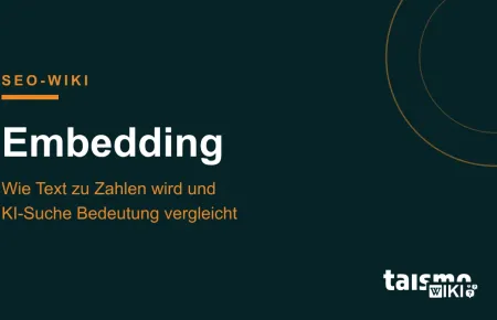 Embedding erklärt: Text wird als Zahlenvektor dargestellt, damit KI-Suche Bedeutung statt Wortlaut vergleicht, taismo SEO-Wiki