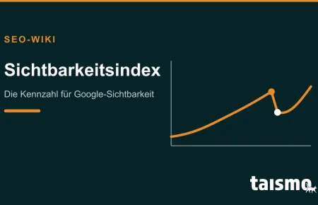 Sichtbarkeitsindex: Tool-Kennzahl für die Sichtbarkeit einer Domain in den Google-Suchergebnissen als Verlaufskurve, erklärt im taismo SEO-Wiki
