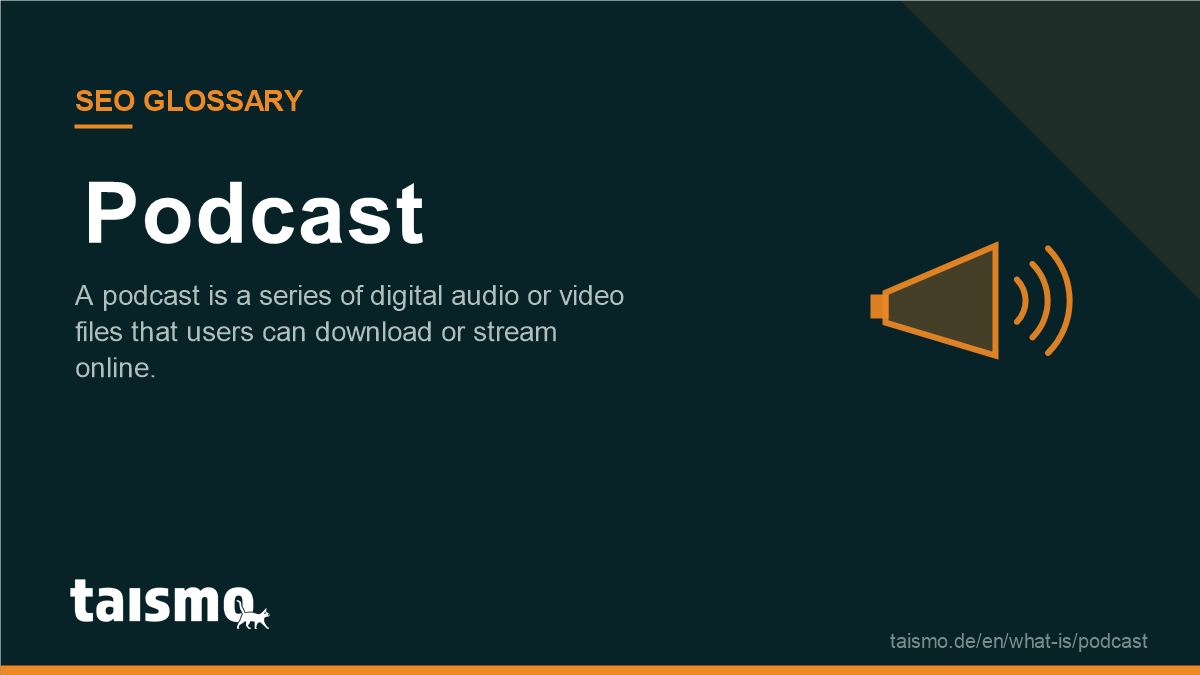 Podcast: A podcast is a series of digital audio or video files that users can download or stream online.