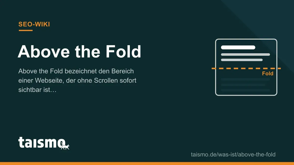 Above the Fold erklärt: der sichtbare Bereich einer Webseite oberhalb der Falzlinie im Browserfenster