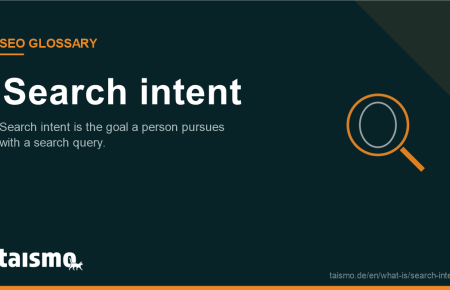 Search intent: Search intent is the goal a person pursues with a search query.