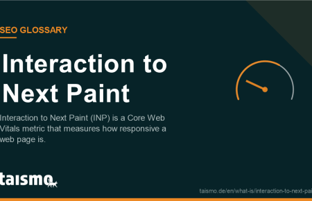 Interaction to Next Paint: Interaction to Next Paint (INP) is a Core Web Vitals metric that measures how responsive a web page is.