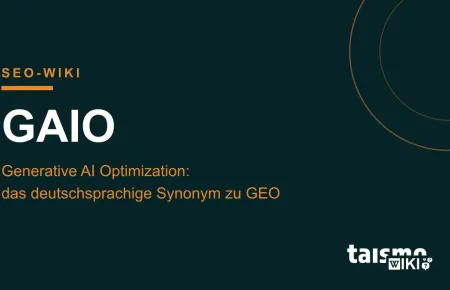 GAIO erklärt: Generative AI Optimization als deutschsprachiges Synonym zu GEO für Sichtbarkeit in KI-Antworten, taismo SEO-Wiki