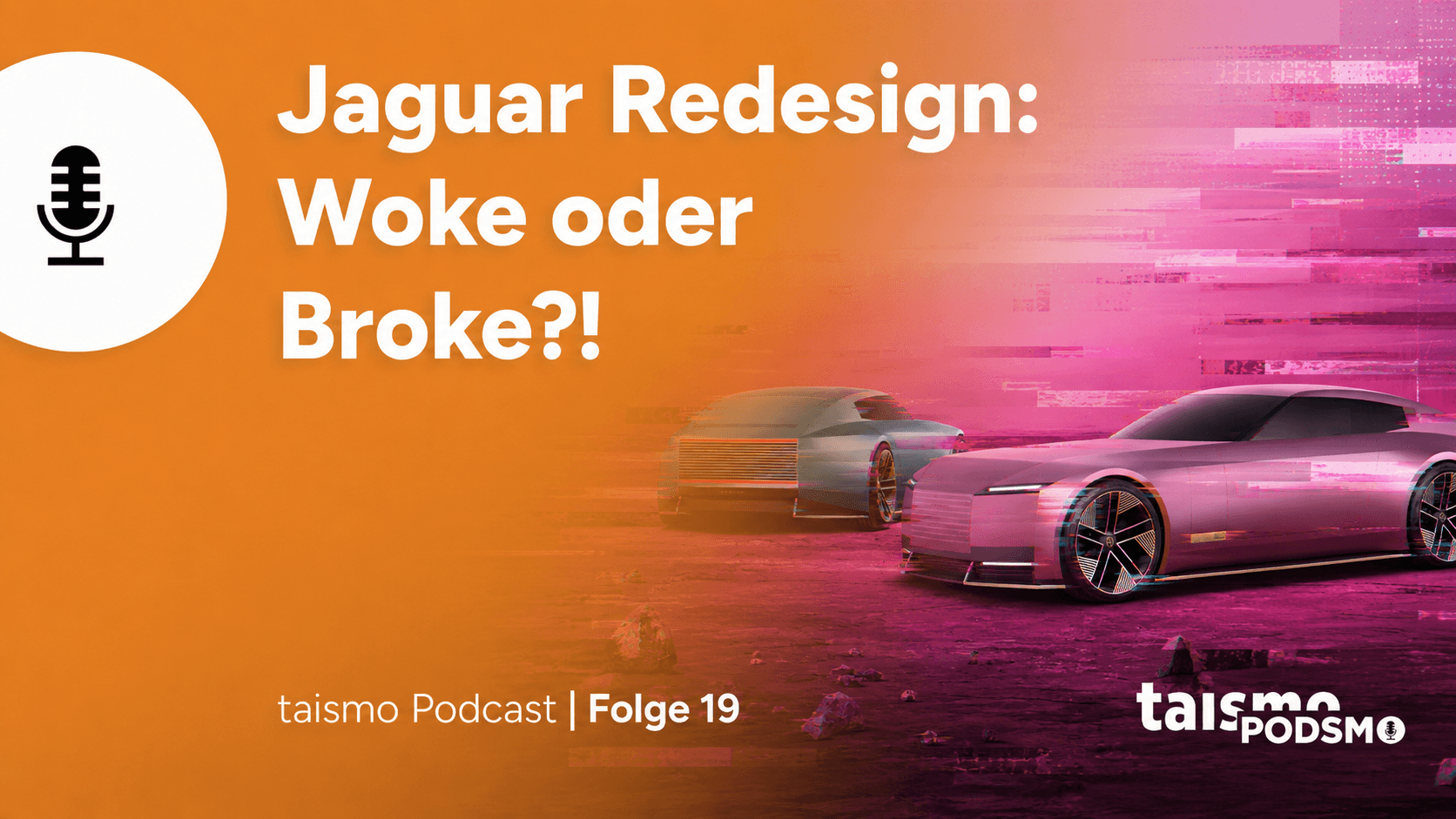 Podsmo Folge 19: Jaguar Redesign: Woke oder Broke?!