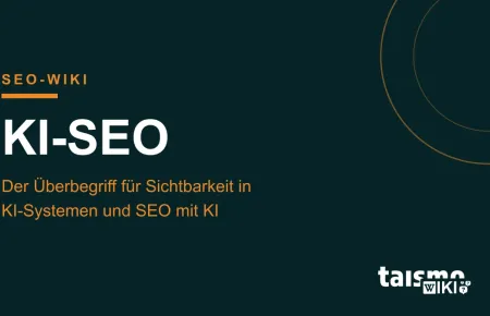 KI-SEO erklärt: Überbegriff für Sichtbarkeit in KI-Systemen (GEO, LLMO, AEO) und SEO mit KI-Werkzeugen, taismo SEO-Wiki