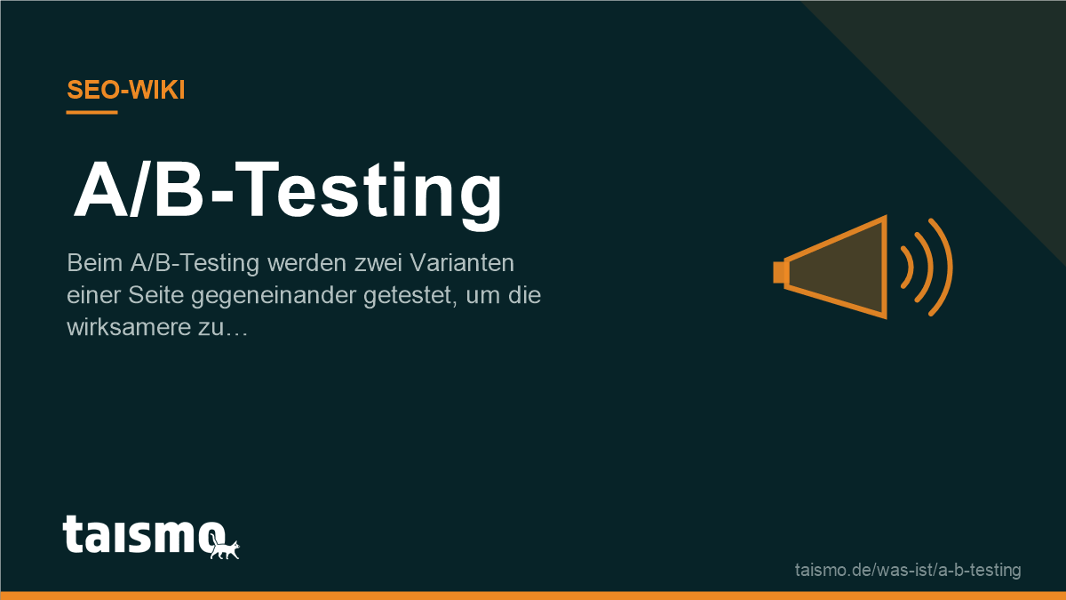 A/B-Testing erklärt: Beim A/B-Testing werden zwei Varianten einer Seite gegeneinander getestet, um die wirksamere zu ermitteln.