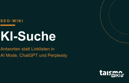 KI-Suche erklärt: AI Overviews, AI Mode, ChatGPT und Perplexity beantworten Suchanfragen direkt mit Quellenlinks, taismo SEO-Wiki