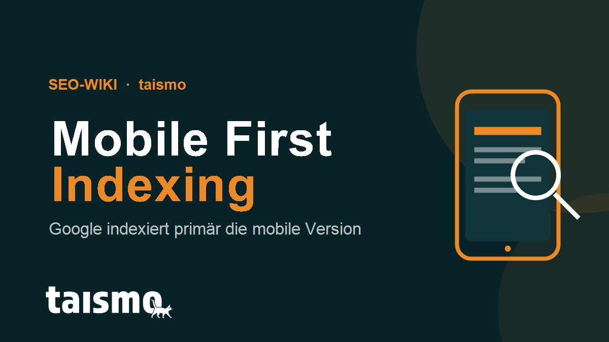 Mobile First Indexing erklärt: Google indexiert primär die mobile Version einer Website mit dem Smartphone-Googlebot