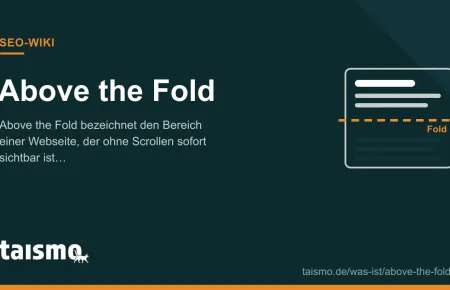 Above the Fold erklärt: der sichtbare Bereich einer Webseite oberhalb der Falzlinie im Browserfenster