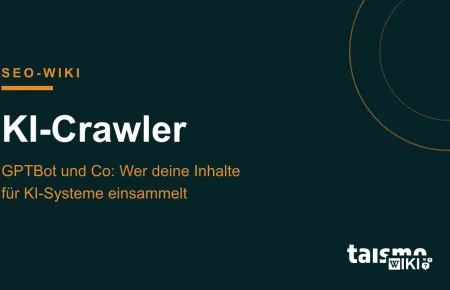 KI-Crawler erklärt: GPTBot, OAI-SearchBot und ChatGPT-User sammeln Webinhalte für Training, KI-Suche und Live-Abruf, taismo SEO-Wiki