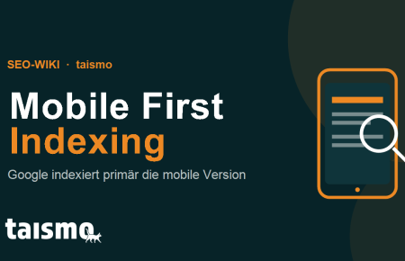 Mobile First Indexing erklärt: Google indexiert primär die mobile Version einer Website mit dem Smartphone-Googlebot
