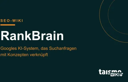 RankBrain erklärt: Das KI-System der Google-Suche, das Suchanfragen mit Konzepten verknüpft, taismo SEO-Wiki