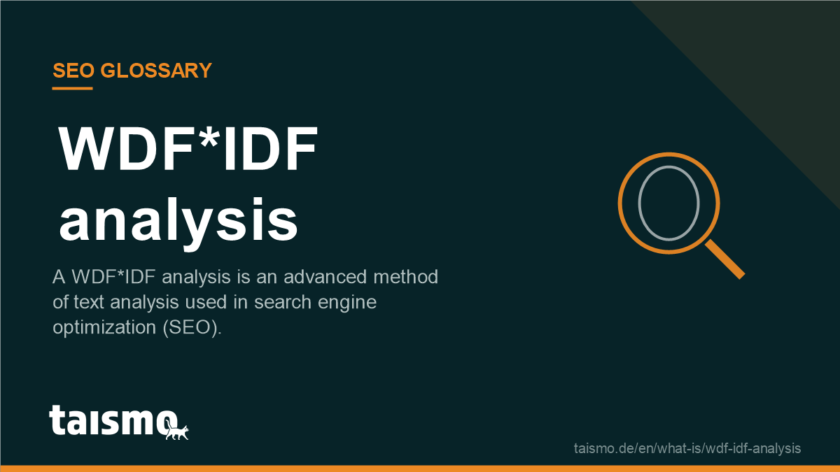 WDF*IDF analysis: A WDF*IDF analysis is an advanced method of text analysis used in search engine optimization (SEO).