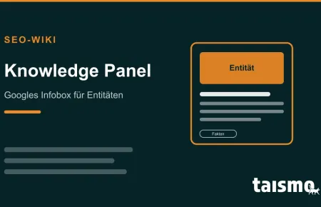 Google Knowledge Panel: Infobox neben den Suchergebnissen mit Fakten zu einer Entität, gespeist aus dem Knowledge Graph, erklärt im taismo SEO-Wiki