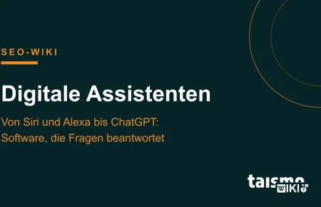 Digitale Assistenten erklärt: Sprachassistenten wie Siri und Alexa und KI-Assistenten wie ChatGPT und Gemini, taismo SEO-Wiki