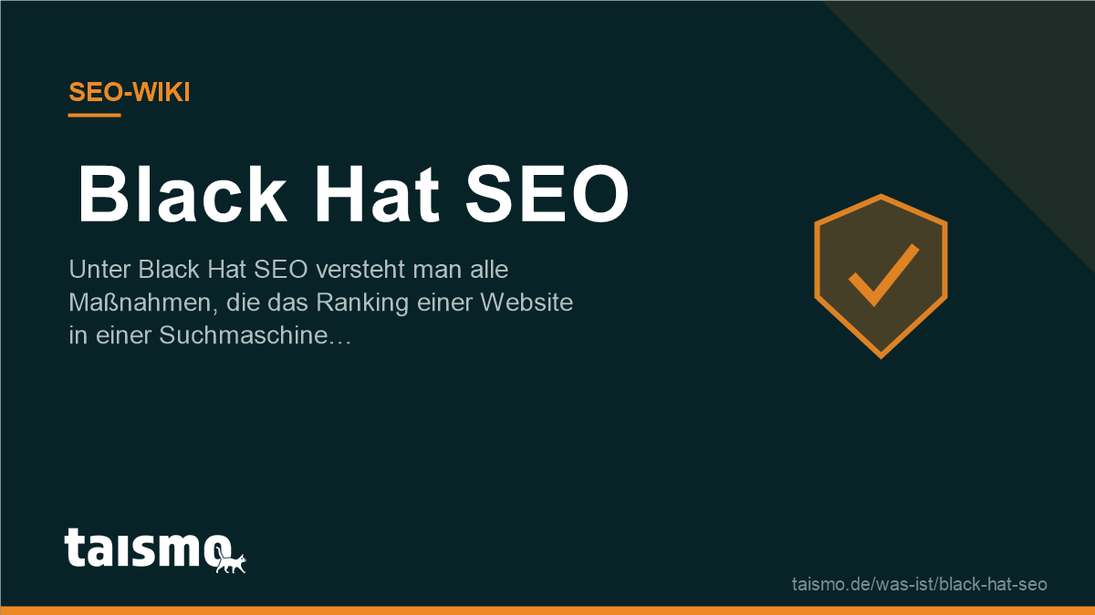 Black hat SEO explained: measures that break search engine guidelines in order to manipulate rankings