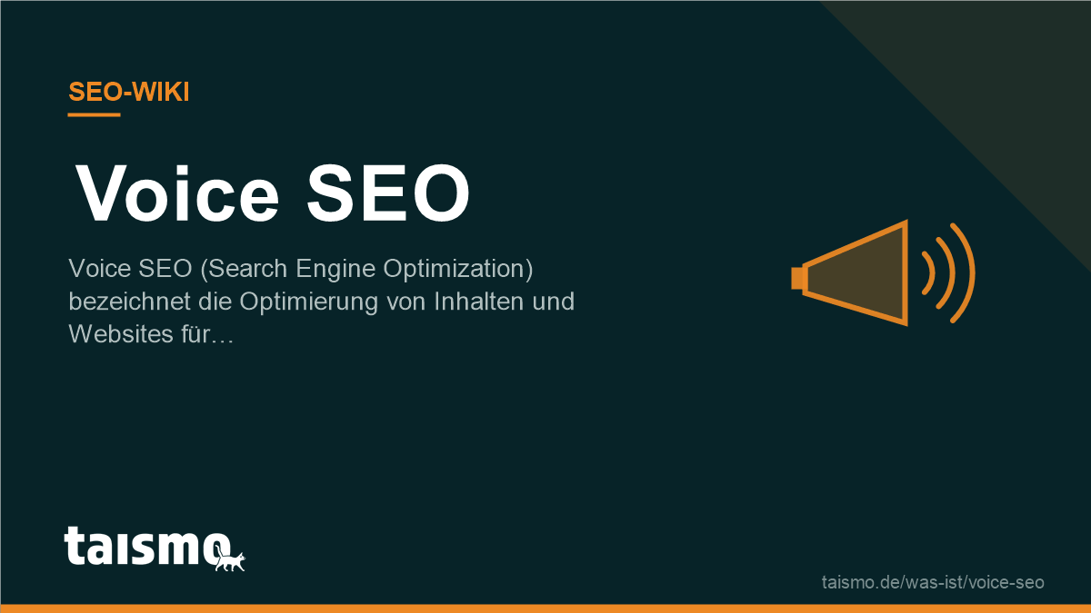 Voice SEO explained: optimizing content and websites for voice search queries on Google Assistant, Siri and Alexa, taismo SEO glossary