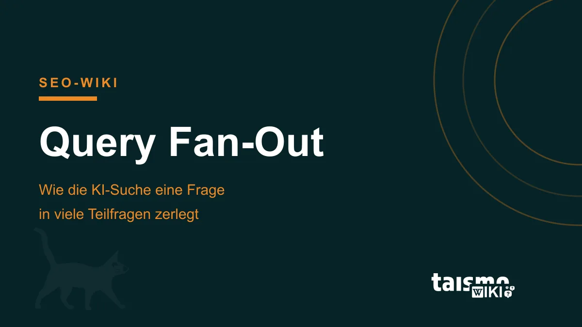 Query Fan-Out: Teilfragen der KI-Suche im Überblick Query Fan-Out erklärt: Die KI-Suche zerlegt eine Suchanfrage in mehrere Teilfragen, taismo SEO-Wiki